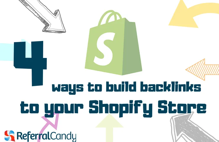 4 Super Easy Ways To Build Backlinks To Your Shopify Store