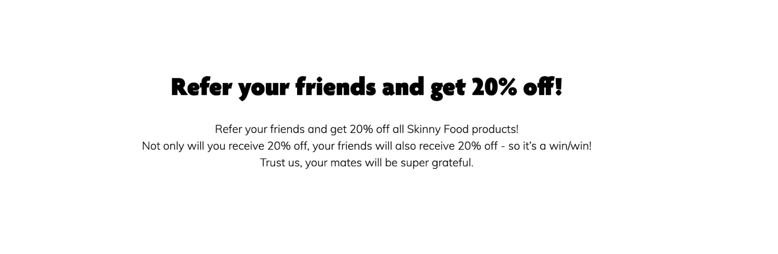 Referral program example from The Skinny Food Co